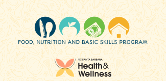 Food, Nutrition, and Basic Skills Programs are held by UCSB Health and Wellness